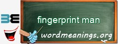 WordMeaning blackboard for fingerprint man